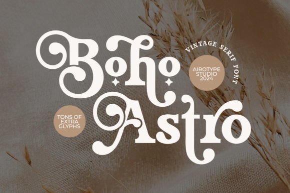 Boho Astro: A Modern Serif Font with Vintage Charm